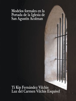 cover image of Modelos Formales En La Portada De La Iglesia De San Agustín Acolman